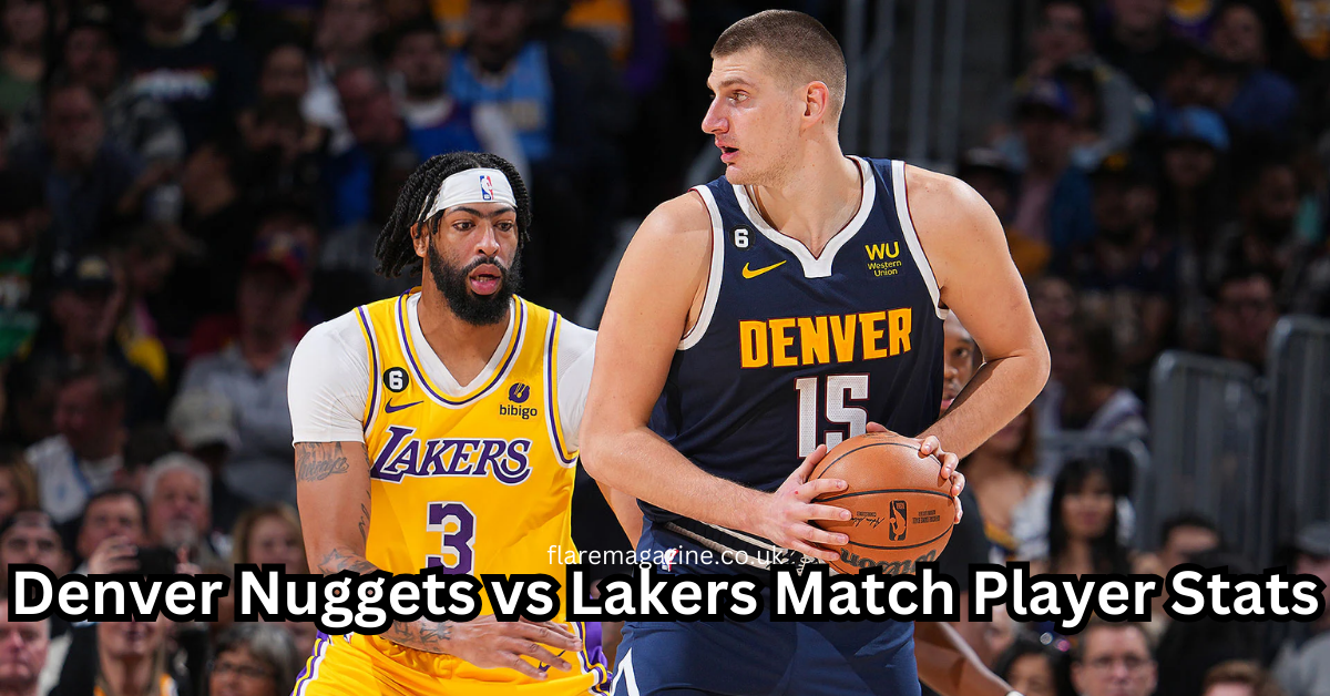 Denver Nuggets vs Lakers Match Player Stats: A Detailed Analysis