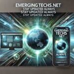 emergingtechs.net stay updated always